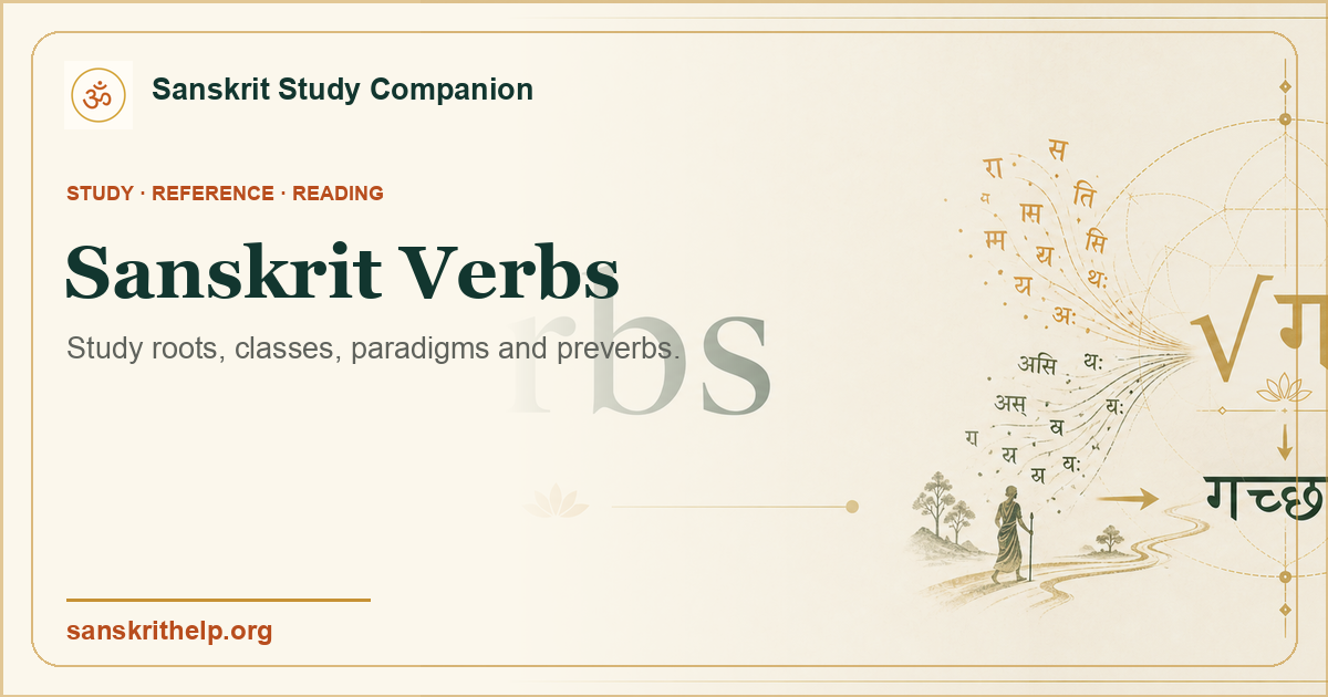 Sanskrit Verbs and Conjugation — Sanskrit Study Companion